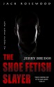 Jerry Brudos: The True Story of The Shoe Fetish Slayer: Historical Serial Killers and Murderers (True Crime by Evil Killers Book 19) - Jack Rosewood