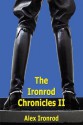 Ironrod Chronicles II - Alex Ironrod