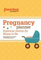 Pregnancy Planner: Essential Advice for Moms-to-Be - Editors of Parenting Magazine