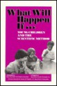 What Will Happen If: Young Children And The Scientific Method - Barbara Sprung