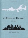 A Dozen on Denver: Stories - Rocky Mountain News