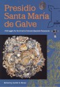 Presidio Santa Maria de Galve: A Struggle for Survival in Colonial Spanish Pensacola - Judith A. Bense