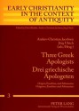 Three Greek Apologists Drei Griechische Apologeten: Origen, Eusebius, and Athanasius Origenes, Eusebius Und Athanasius - Jörg Ulrich