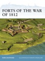 Forts of the War of 1812 - René Chartrand, Donato Spedaliere