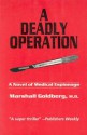 A Deadly Operation: A Novel of Medical Espionage - Marshall Goldberg