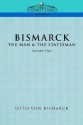 Bismarck: The Man & the Statesman, Vol. 2 - Otto von Bismarck