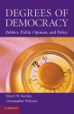 Degrees of Democracy: Politics, Public Opinion, and Policy - Stuart N. Soroka, Christopher Wlezien