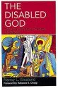 The Disabled God: Toward a Liberatory Theology of Disability - Nancy L. Eiesland