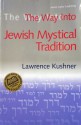 The Way Into the Jewish Mystical Tradition - Lawrence Kushner