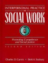 Interpersonal Practice in Social Work: Promoting Competence and Social Justice - Charles D. Garvin