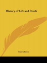 History of Life and Death - Francis Bacon