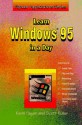 Learn Windows 95 In A Day (Popular Applications Series) - Scott Fuller, Kevin Pagan