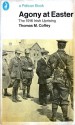 Agony at Easter: The 1916 Irish Uprising - Thomas M. Coffey