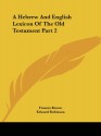 A Hebrew And English Lexicon Of The Old Testament Part 2 (Hebrew Edition) - Francis Brown, Edward Robinson