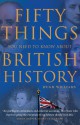 Fifty Things You Need to Know About British History - Hugh Williams