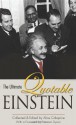 The Ultimate Quotable Einstein - Albert Einstein, Alice Calaprice, Freeman John Dyson