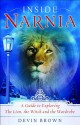 Inside Narnia: A Guide to Exploring The Lion, the Witch and the Wardrobe - Devin Brown