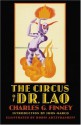 The Circus of Dr. Lao - John Marco, Boris Artzybasheff, Charles G Finney