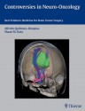 Controversies in Neuro-Oncology: Best-Evidence Medicine for Brain Tumor Surgery - Alfredo Quinones-Hinojosa