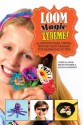 Loom Magic Xtreme!: 25 Spectacular, Never-Before-Seen Designs for Rainbows of Fun - John McCann, Becky Thomas, Monica Sweeney