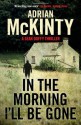 In the Morning I'll be Gone - Adrian McKinty