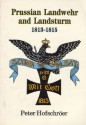 Prussian Landwehr and Landsturm 1813-1815 - Peter Hofschröer