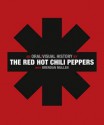 An Oral Visual History. by the Red Hot Chili Peppers with Brendan Mullen - Brendan Mullen