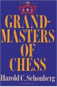 Grandmasters of Chess - Harold C Schonberg, Sam Sloan