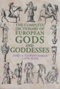 The Complete Dictionary of European Gods and Goddesses - Janet Farrar, Stewart Farrar, Gavin Bone