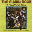 The Elijah Door: A Passover Tale - Linda Leopold Strauss, Alexi Natchev