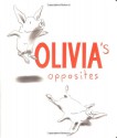 Olivia's Opposites - Ian Falconer