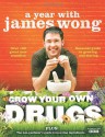 Grow Your Own Drugs: A Year with James Wong - James Wong