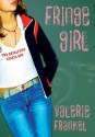 Fringe Girl - Valerie Frankel