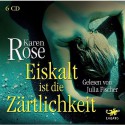 Eiskalt ist die Zärtlichkeit (Romantic Suspense #1) - Karen Rose, Julia Fischer