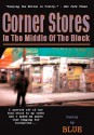 Corner Stores in the Middle of the Block - Brad "BLUE" Bathgate