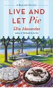 Live and Let Pie (A Bakeshop Mystery #9) - Ellie Alexander