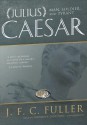 Julius Caesar: Man, Soldier, and Tyrant - J.F.C. Fuller, Frederick Davidson