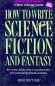 How to Write Science Fiction and Fantasy - Orson Scott Card