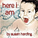 Here I Am! - Susan Harding