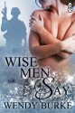 Wise Men Say - Wendy Burke