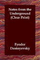 Notes from the Underground - Fyodor Dostoyevsky