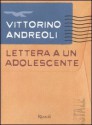 Lettera a un adolescente - Vittorino Andreoli