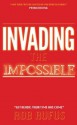 Invading the Impossible - Rob Rufus