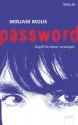 Password: Zugriff für immer verweigert (German Edition) - Mirjam Mous, Verena Kiefer