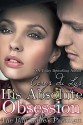 His Absolute Obsession: The Billionaire's Paradigm (#1) (Contemporary Romance) - Cerys du Lys