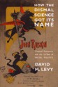 How the Dismal Science Got Its Name: Classical Economics and the Ur-Text of Racial Politics - David M. Levy