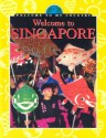 Welcome to Singapore - Yong Jui Lin, James Michael Baker, Junia Marion Baker, Dorothy L. Gibbs, Susan Jane Manuel