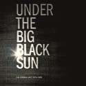 Under the Big Black Sun: California Art 1974-1981 - Paul Schimmel, Lisa Gabrielle Mark, Frances Colpitt, Thomas Crow, Charles Desmarais