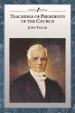 Teachings of Presidents of the Church: John Taylor - The Church of Jesus Christ of Latter-day Saints