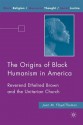 The Origins of Black Humanism in America: Reverend Ethelred Brown and the Unitarian Church - Juan M. Floyd-Thomas